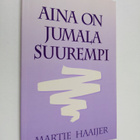 Martie Haaijer : Aina on jumala suurempi - pikkukuva 1
