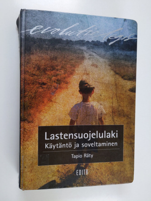 Tapio Räty : Lastensuojelulaki : käytäntö ja soveltaminen