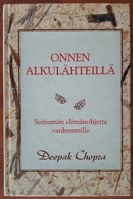 Deepak Chopra: Onnen alkulähteillä