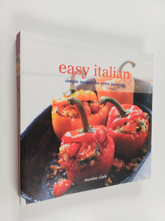 Maxine Clark : Easy italian : simple recipes for every oc...