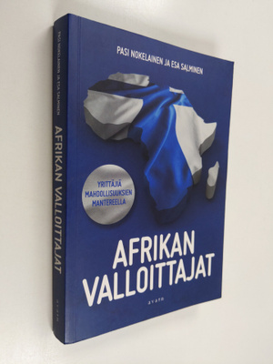 Pasi Nokelainen : Afrikan valloittajat : yrittäjiä mahdol...