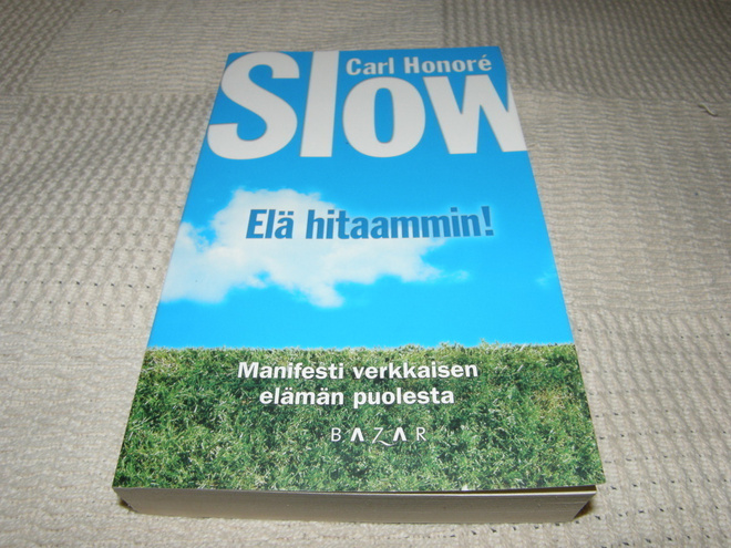Carl Honore Slow Elä hitaammin!  -nid