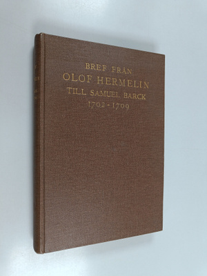 Olof Hermelin ym. : Bref från Olof Hermelin till Samuel B...