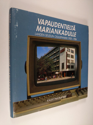 Kalevi Paavilainen : Vapaudentieltä Mariankadulle : Lahde...