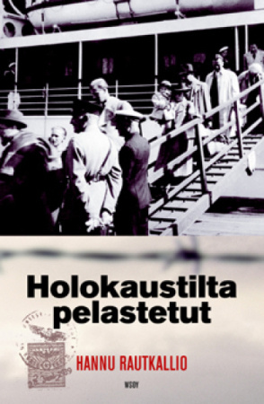 Hannu Rautkallio : Holokaustilta pelastetut