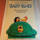 BABY BLUES - KOVEMPAA KUIN KUVITELMAT - pikkukuva 1