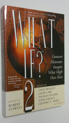James Bradley : What If? 2 : emiment historians imagine w...