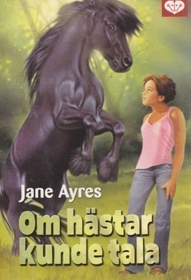 Jane Ayres: Om hästar kunde tala