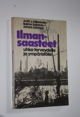 Antti J. Häkkinen : Ilmansaasteet - uhka terveydelle ja y...