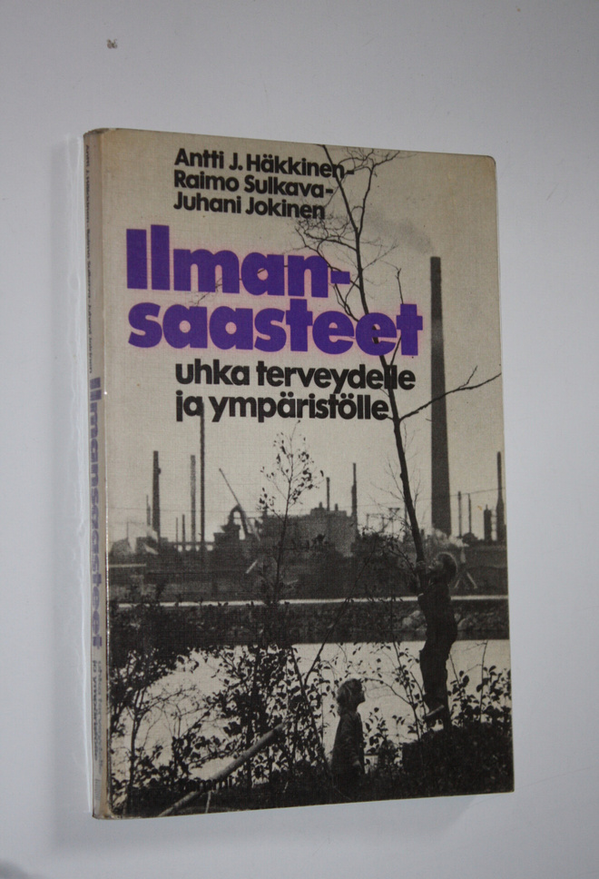 Antti J. Häkkinen : Ilmansaasteet - uhka terveydelle ja y...