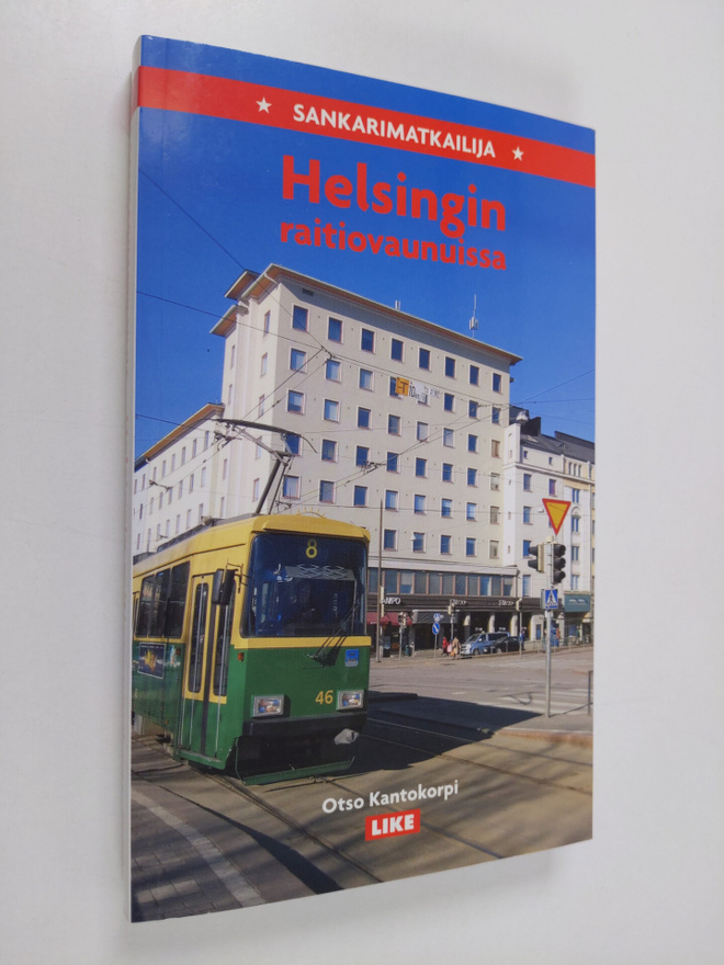 Otso Kantokorpi : Sankarimatkailija Helsingin raitiovaunu...