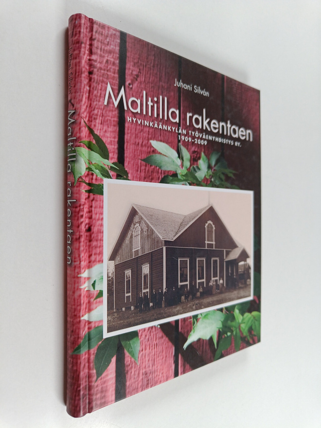 Juhani Silvan : Maltilla rakentaen : Hyvinkäänkylän työvä...