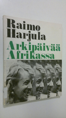 Raimo Harjula : Arkipäivää Afrikassa (signeerattu)