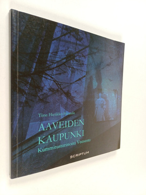 Tiina Hietikko-Hautala : Aaveiden kaupunki : Kummitustari...