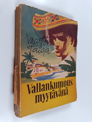 Marton Taiga : Vallankumous myytävänä : veijaritarina Töö...