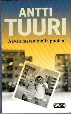 Antti Tuuri : Aavan meren tuolla puolen - Seven pokkari 2019