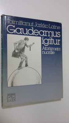 Jarkko (toim.) Laine : Gaudeamus igitur : aforismeja nuor...