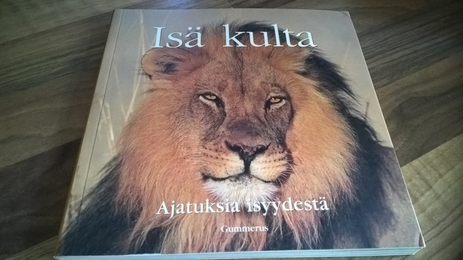 Isä kulta - Ajatuksia isyydestä
