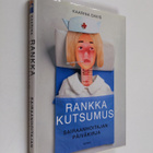 Kaarina Davis : Rankka kutsumus : sairaanhoitajan päiväkirja - pikkukuva 1