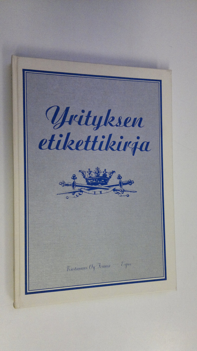Reima T. A. Luoto : Yrityksen etikettikirja : liikeyrityk...
