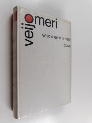 Veijo Meri : Veijo Meren novellit