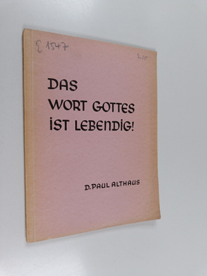 Paul Althaus : Das Wort Gottes ist lebendig! : 12 Betrach...