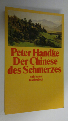 Peter Handke : Der Chinese des Schmerzes