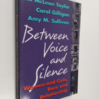 Carol Gilligan ym. : Between Voice and Silence - Women an... - pikkukuva 1