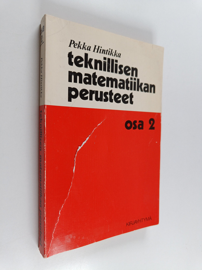 Pekka Hintikka : Teknillisen matematiikan perusteet Osa 2