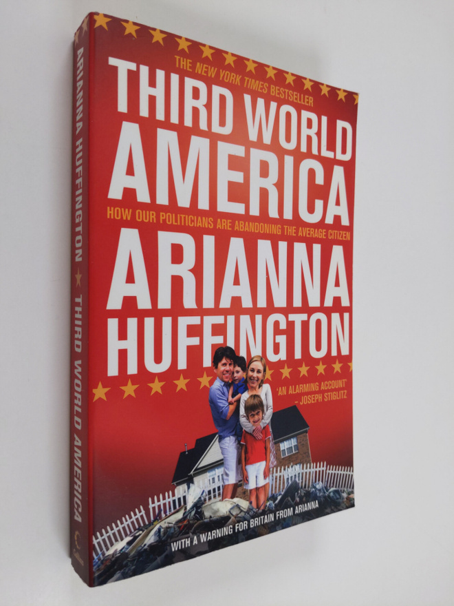 Arianna Huffington : Third World America - How Our Politi...