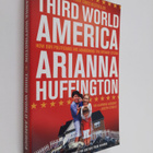 Arianna Huffington : Third World America - How Our Politi... - pikkukuva 1