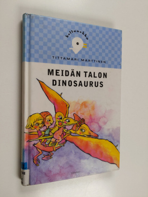 Tittamari Marttinen : Meidän talon dinosaurus