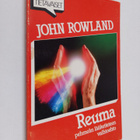 John Rowland : Reuma : pehmeän lääketieteen vaihtoehto - pikkukuva 1