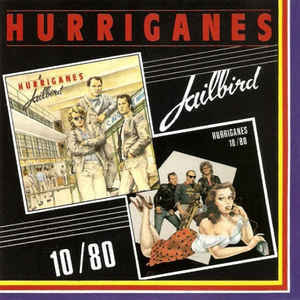Hurriganes - Jailbird & 10/80