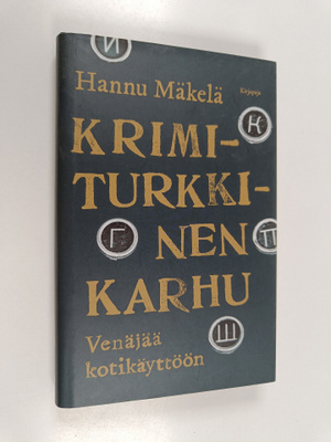 Hannu Mäkelä : Krimiturkkinen karhu : Venäjää kotikäyttöön