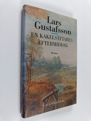 Lars Gustafsson : En kakelsättares eftermiddag : roman