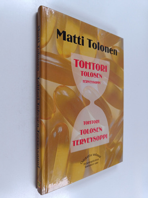 Matti Tolonen : Tohtori Tolosen terveysoppi
