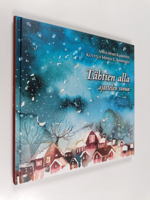 Anna-Mari Kaskinen : Tähtien alla : ajattelen sinua