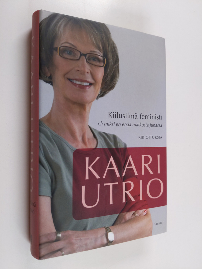 Kaari Utrio : Kiilusilmä feministi, eli, Miksi en enää ma...