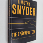 Timothy Snyder : Tie epävapauteen : Venäjä, Eurooppa ja Y... - pikkukuva 1