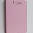Heidi Liehu : Kirsikankukkia : alaviitteitä - pikkukuva 1