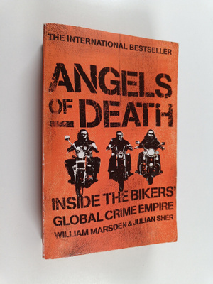 William Marsden ym. : Angels of Death - Inside the Bikers...