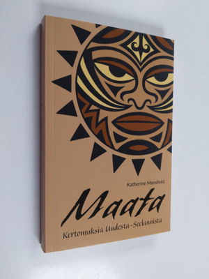 Katherine Mansfield : Maata : kertomuksia Uudesta-Seelann...