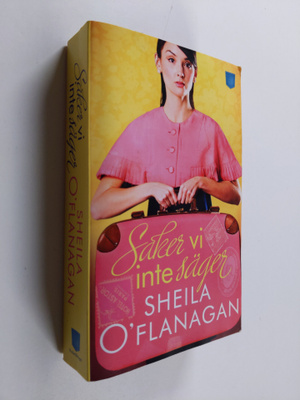 Sheila O'Flanagan : Saker vi inte säger