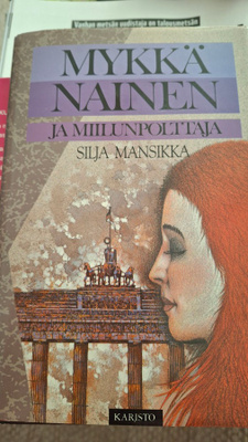 SILJA MANSIKKA MYKKÄ NAINEN JA MIILUNPOLTTAJA