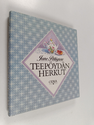 Jane Pettigrew : Teepöydän herkut