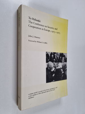 John J. Maresca : To Helsinki : the Conference on Securit...