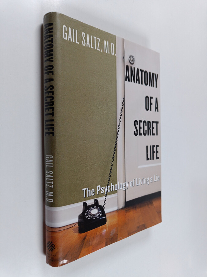 Gail Saltz : Anatomy of a Secret Life - The Psychology of...
