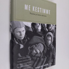 Kaija (toim.) Valkonen : Me kestimme : naisten ja lasten ... - pikkukuva 1