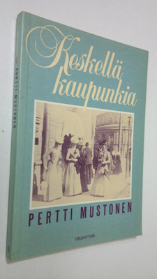 Pertti Mustonen : Keskellä kaupunkia
